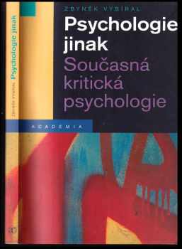 Zbyněk Vybíral: Psychologie jinak : současná kritická psychologie