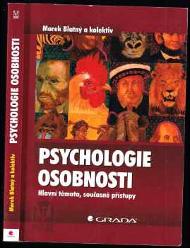 Marek Blatný: Psychologie osobnosti : hlavní témata, současné přístupy