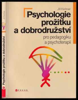 Jiří Kirchner: Psychologie prožitku a dobrodružství