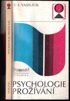 Psychologie prožívání : analýza překonávání kritických situací - Fedor Jefimovič Vasiljuk (1988, Panorama) - ID: 750996