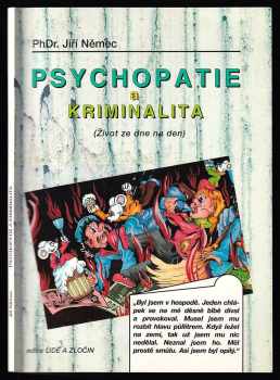 Jiří Němec: Psychopatie a kriminalita - (život ze dne na den)