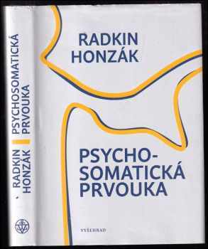 Psychosomatická prvouka - Radkin Honzák (2017, Vyšehrad) - ID: 748299