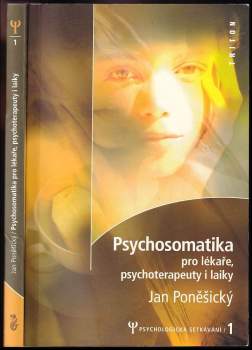 Jan Poněšický: Psychosomatika pro lékaře, psychoterapeuty i laiky