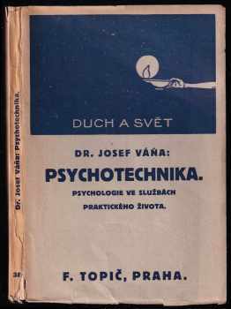 Josef Váňa: Psychotechnika : psychologie ve službách praktického života