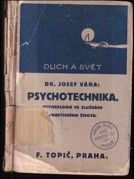 Psychotechnika : psychologie ve službách praktického života - Josef Váňa (1926, F. Topič) - ID: 370126