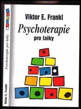 Viktor Emil Frankl: Psychoterapie pro laiky
