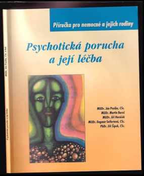 Ján Praško: Psychotická porucha a její léčba