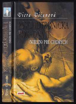 Psychotronická poradňa  II. (nielen) pre chorých : [podľa pravidelnej rubriky týždenníka Život uverejňovanej v rokoch 1991-2001]