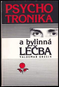Valdemar Grešík: Psychotronika a bylinná léčba
