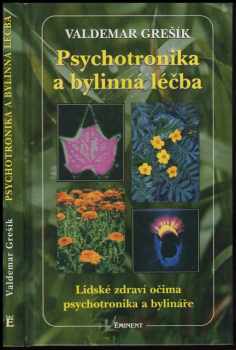 Valdemar Grešík: Psychotronika a bylinná léčba