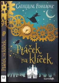Catherine Fisher: Ptáček na klíček