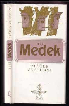 Jiří Medek: Ptáček ve studni