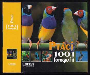 Ptáci : (1001 fotografií) - Michel Viard (2009, Rebo) - ID: 499678