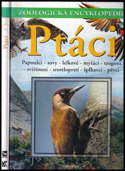 Ptáci : Dravci, krátkokřídlí, hrabaví, dlouhokřídlí, měkkozobí, kukačky (2003, Knižní klub) - ID: 2083789