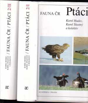 Ptáci - Aves : Díl II - Karel Hudec, Karel Šťastný (2005, Academia) - ID: 1450474