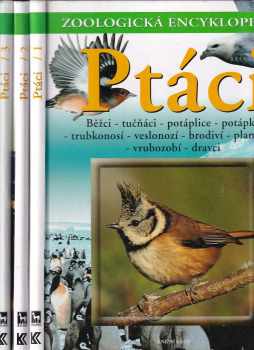 Einhard Bezzel: KOMPLET Zoologická encyklopedie - Ptáci 1 - 3