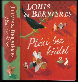 Louis De Bernières: Ptáci bez křídel