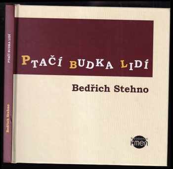 Bedřich Stehno: Ptačí budka lidí