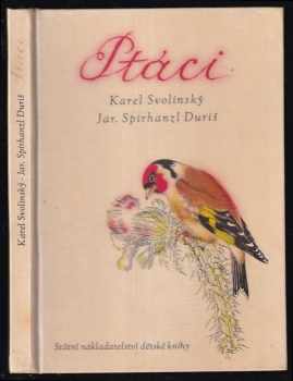 Ptáci - Jaroslav Spirhanzl-Duriš, Jaroslav Spirnhanzl Duriš (1959, Státní nakladatelství dětské knihy) - ID: 174921