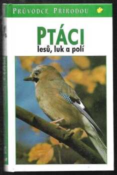 Ptáci lesů, luk a polí - Frieder Sauer (1995, Knižní klub) - ID: 738610