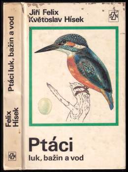 Jiří Felix: Ptáci luk, bažin a vod