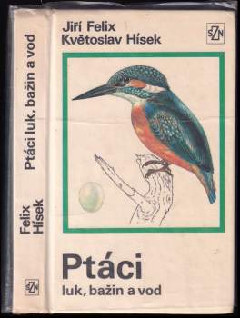 Ptáci luk, bažin a vod - Jiří Felix (1976, Státní zemědělské nakladatelství) - ID: 765176
