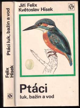 Ptáci luk, bažin a vod - Jiří Felix (1976, Státní zemědělské nakladatelství) - ID: 822115