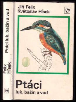 Ptáci luk, bažin a vod - Jiří Felix (1976, Státní zemědělské nakladatelství) - ID: 823926