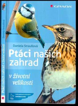 Daniela Straußová,: Ptáci našich zahrad