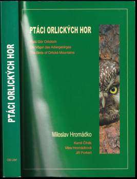 Miloslav Hromádko: Ptáci Orlických hor s atlasem hnízdního rozšíření