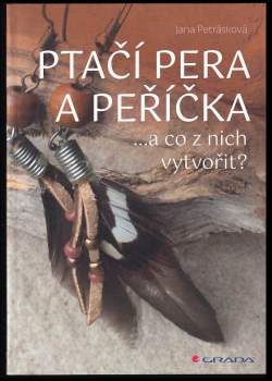 Jana Petrásková: Ptačí pera a peříčka