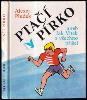 Ptačí pírko, aneb, Jak Vítek o všechno přišel
