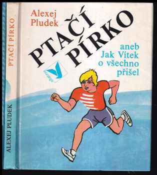 Ptačí pírko, aneb, Jak Vítek o všechno přišel
