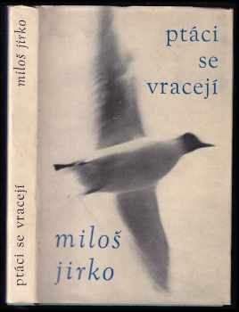 Miloš Jirko: Ptáci se vracejí