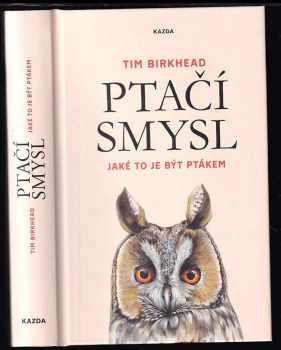 Tim Birkhead: Ptačí smysl