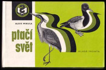Alois Mikula: Ptačí svět