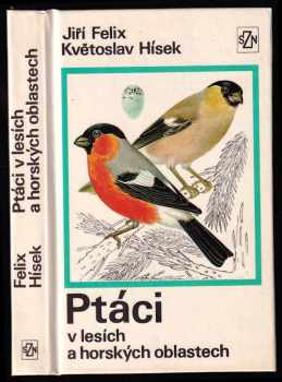 Ptáci v lesích a horských oblastech - Jiří Felix (1975, Státní zemědělské nakladatelství) - ID: 817411