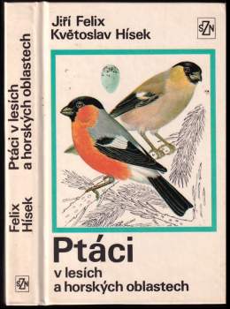 Ptáci v lesích a horských oblastech - Jiří Felix (1975, Státní zemědělské nakladatelství) - ID: 761261
