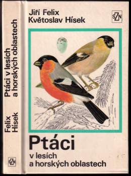 Ptáci v lesích a horských oblastech - Jiří Felix (1975, Státní zemědělské nakladatelství) - ID: 822120