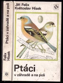 Jiří Felix: Ptáci v zahradě a na poli