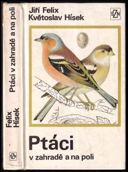 Jiří Felix: Ptáci v zahradě a na poli