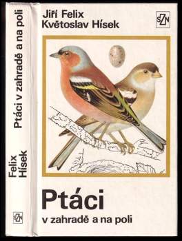 Ptáci v zahradě a na poli - Jiří Felix (1975, Státní zemědělské nakladatelství) - ID: 818334
