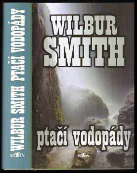 Ptačí vodopády - Wilbur A Smith (1999, Alpress) - ID: 780425