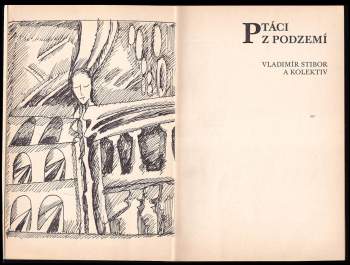 Vladimír Stibor: Ptáci z podzemí