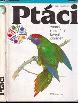 Ptáci známí i neznámí, lovení, chránění