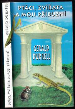 Ptáci, zvířata a moji příbuzní - Gerald Malcolm Durrell (1994, Dobrovský-BETA) - ID: 771846