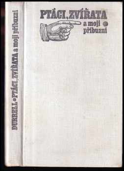 Gerald Malcolm Durrell: Ptáci, zvířata a moji příbuzní