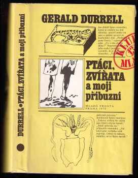 Gerald Malcolm Durrell: Ptáci, zvířata a moji příbuzní