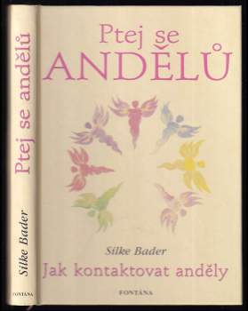 Ptej se andělů : z pramenů lásky