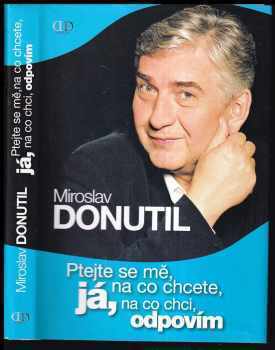 Miroslav Donutil: Ptejte se mě, na co chcete, já, na co chci, odpovím